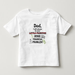 Camiseta Infantil Pai, Eu Sempre Serei Seu Grande Problema Financeir