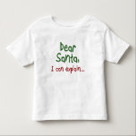 Camiseta Infantil Papais noeis engraçados citam roupas de Toddler pa<br><div class="desc">Papais noeis engraçados citam um Toddler natalino presentes roupas para crianças. Caros Papais noeis,  posso explicar... </div>