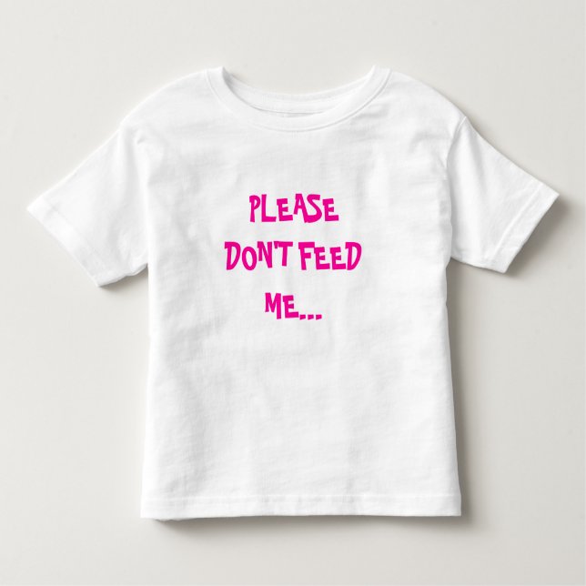 CAMISETA INFANTIL POR FAVOR NÃO ME ALIMENTE… (Frente)