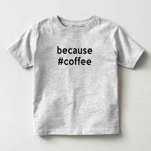Camiseta Infantil Porque Café (Frente)