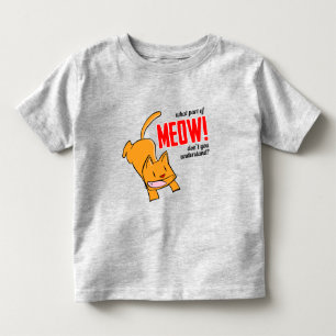 Camiseta Infantil Que parte do meow você não entende?
