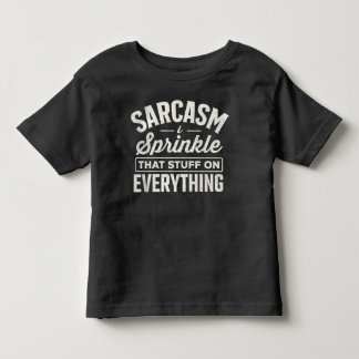 Camiseta Infantil Sarcasm I Sprinkle That Stuff On Everything