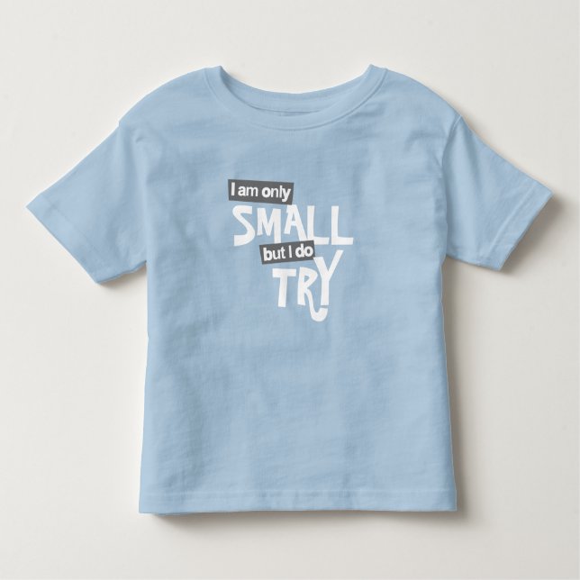 Camiseta Infantil Sou pequeno, mas tento o slogan dos bebês (Frente)