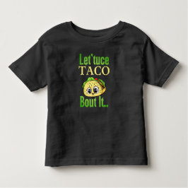 Camiseta Infantil Taco Fala: 'Lettuce Taco 'Sobre Ele' Toddler
