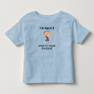 Camiseta Infantil Tenho Apenas 2 Qual é a Sua Desculpa