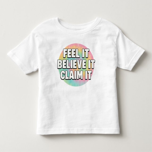 Camiseta Infantil Tiny Dreamer – Feel It, Believe It, Claim It  (Frente)