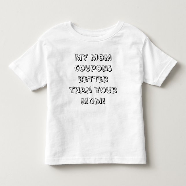 Camiseta Infantil Toddler - Minha mãe é melhor que sua mãe! (Frente)