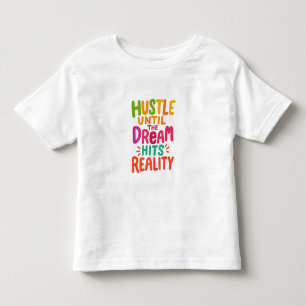 Camiseta Infantil Trabalhe duro até que o sonho se torne realidade –
