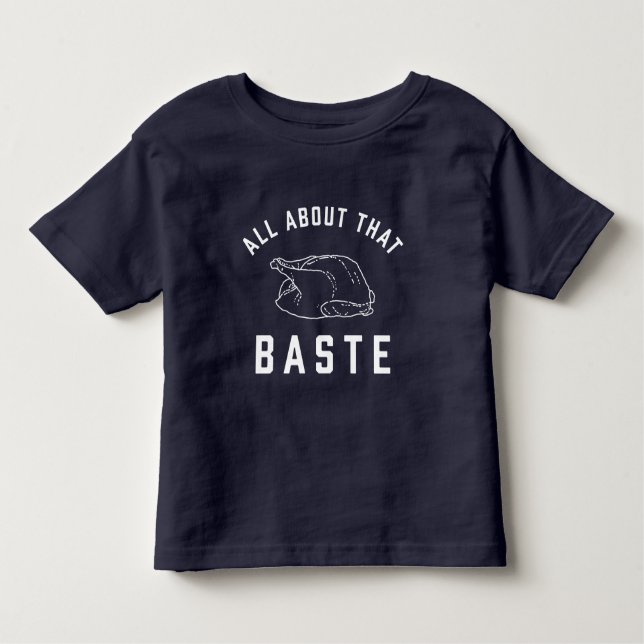 Camiseta Infantil Tudo Sobre Essa Ação De Graças De Baste (Frente)
