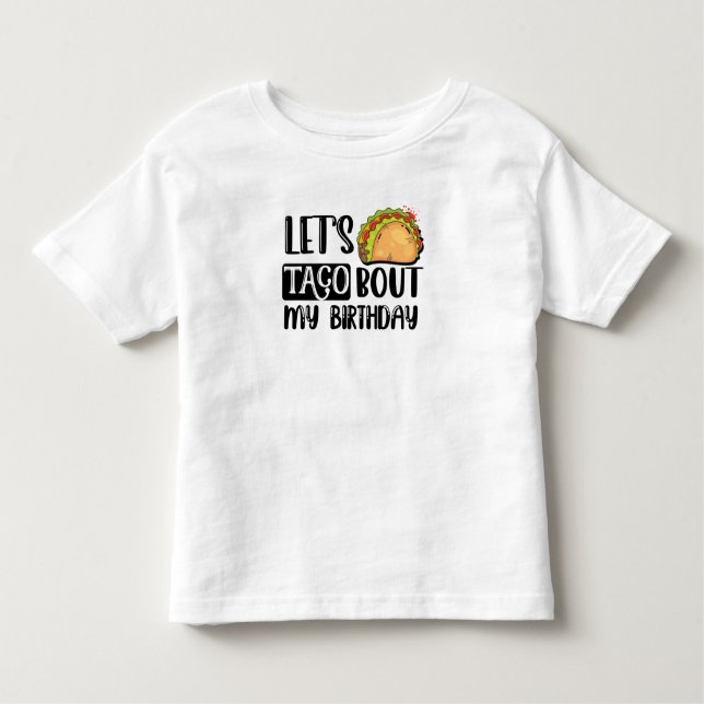 Camiseta Infantil Vamos Taco Sobre Os Meus Tacos De Aniversário Pres (Frente)