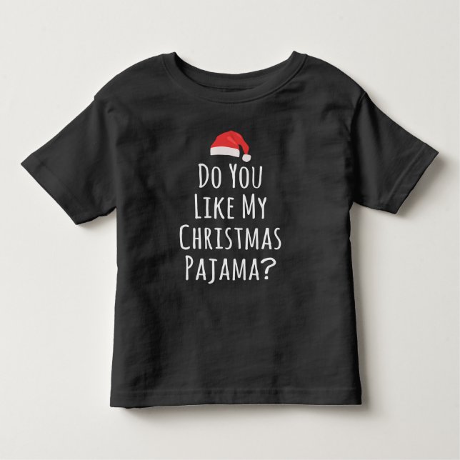 Camiseta Infantil Você gosta do meu Pajama de Natal? (Frente)