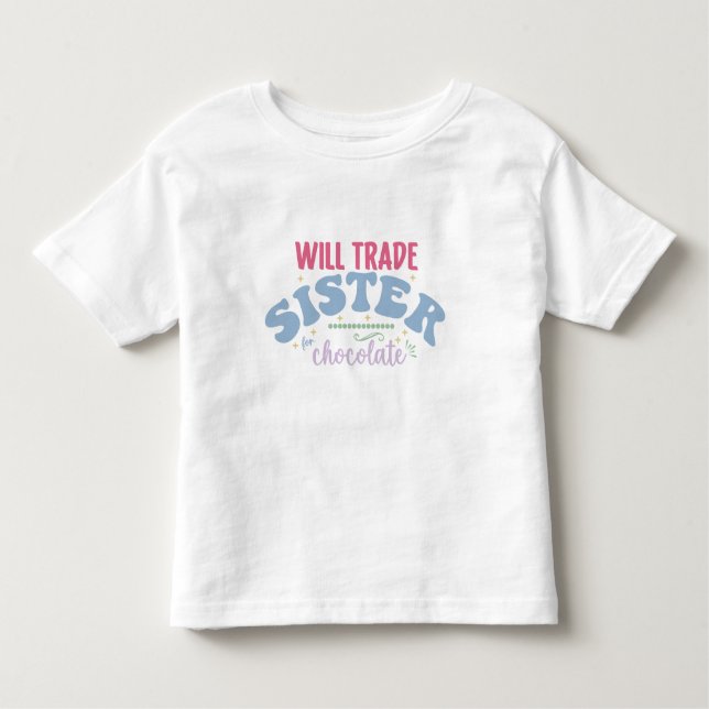 Camiseta Infantil Will Trade Sister para Chocolate (Frente)