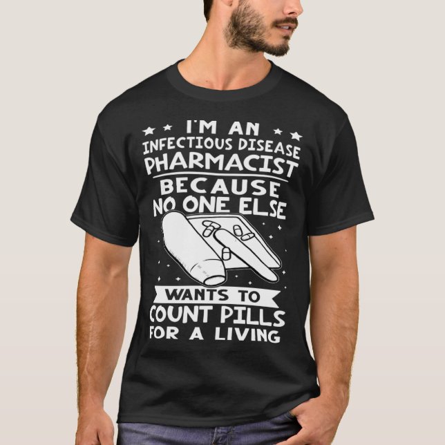 Camiseta Infectious Disease Pharmacist No One Wants To Coun (Frente)
