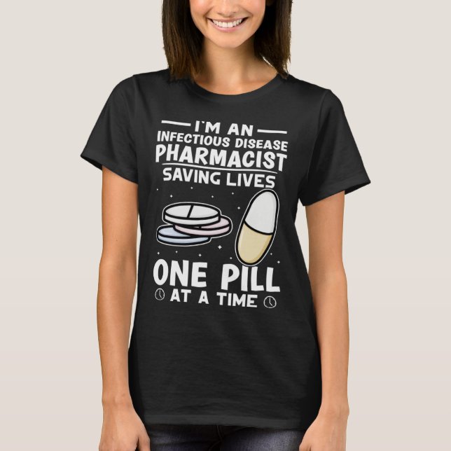Camiseta Infectious Disease Pharmacist Saving Lives One Pil (Frente)