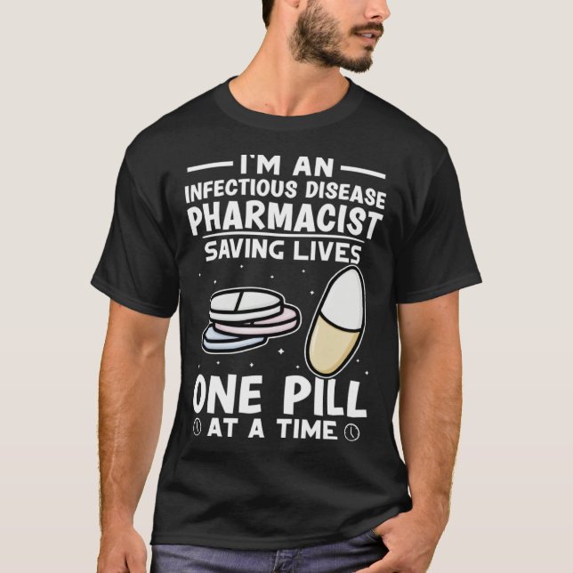Camiseta Infectious Disease Pharmacist Saving Lives One Pil (Frente)