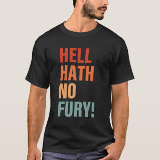 Camiseta Inferno Hath No Fury Engraçado Roupa