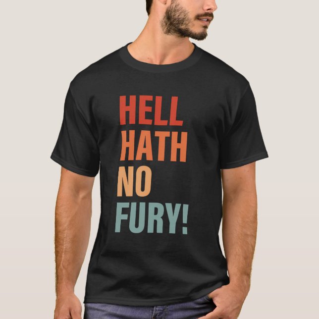 Camiseta Inferno Hath No Fury Engraçado Roupa (Frente)