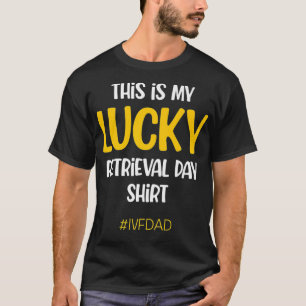 Camiseta Infertilidade do Dia de Transferência de Retorno