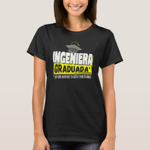 Camiseta Ingeniera Graduada Ya Estoy Practicando Gracioso