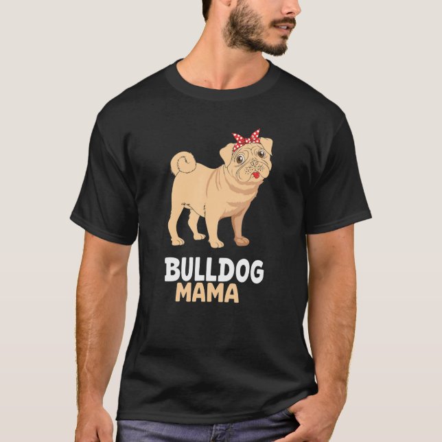 Camiseta Inglês Buldogue Mama Cute Bully Dog Mãe (Frente)