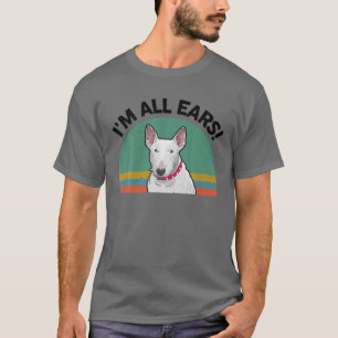 Camiseta Inglês Bull Terrier Engraçado Eu sou todos os ou