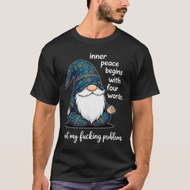 Camiseta Inner Peace Begins With Four Words Not My Foring P (Frente)