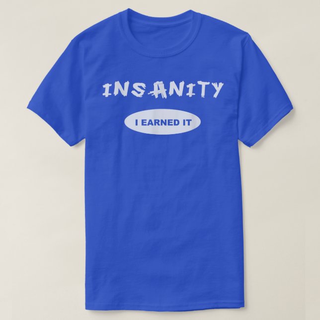 Camiseta Insanity  I Earned it  Reward  Workout  or Tee  (Frente do Design)