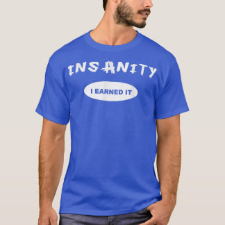 Camiseta Insanity  I Earned it  Reward  Workout  or Tee 