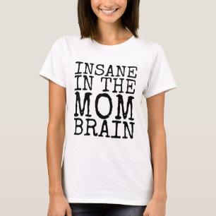 Camiseta INSANO NAS T-Shirts Engraçadas MÃE-CÉREBRO