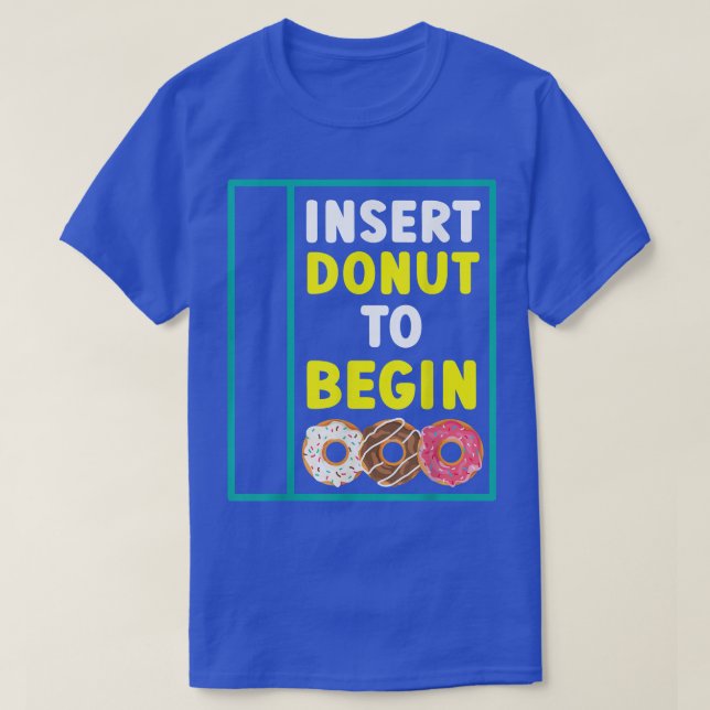 Camiseta Inserir Rosquinha Para Iniciar Pastas Comidas De N (Frente do Design)