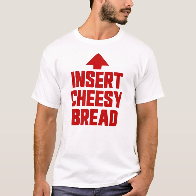 Camiseta Insert Cheesy Bread Favorite Food Cheesy Bread (Frente)