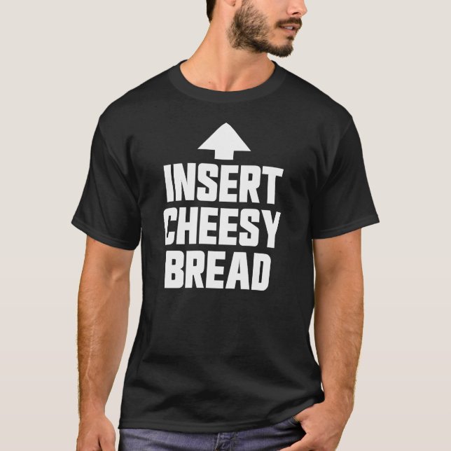 Camiseta Insert Cheesy Bread Favorite Food Cheesy Bread (Frente)