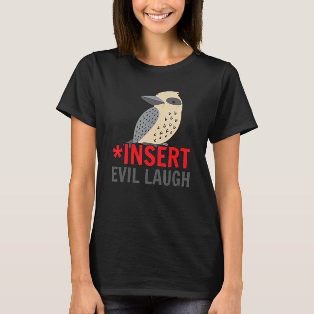 Camiseta Insert Evil Laugh Bird  Ornithology Kookaburra (Frente)