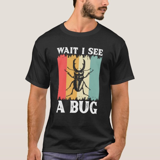 Camiseta Inseto Insect Science Wait Eu vejo um Inseto 13 (Frente)