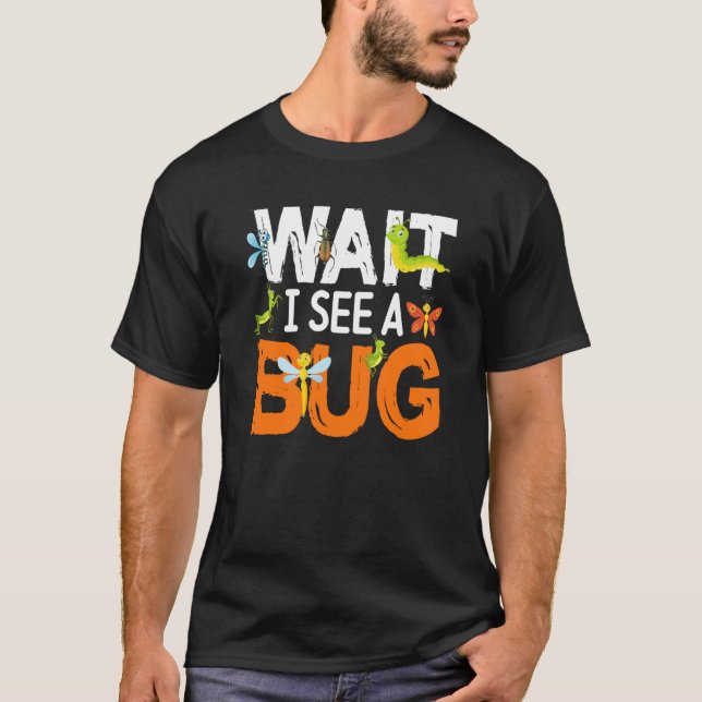 Camiseta Inseto Insect Science Wait Eu vejo um Inseto 14 (Frente)