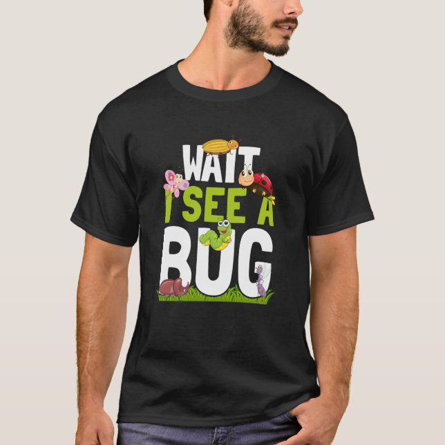 Camiseta Inseto Insect Science Wait Eu vejo um Inseto 17 (Frente)