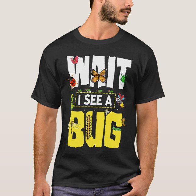 Camiseta Inseto Lover Insect Science Wait Eu vejo um Inseto (Frente)
