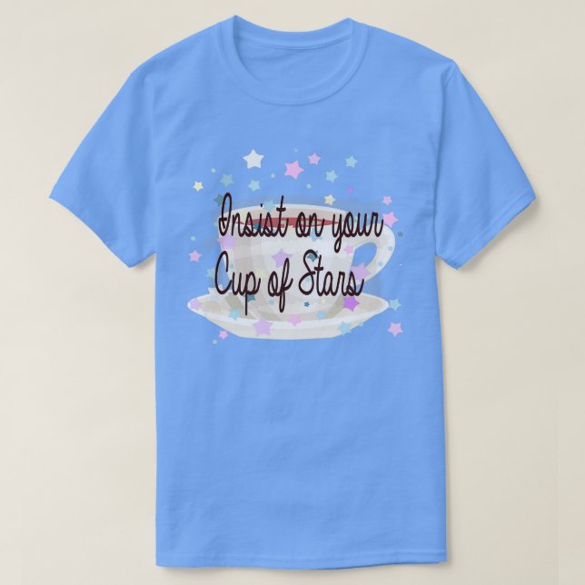Camiseta Insistir na sua xícara de estrelas Assombrando o H (Frente do Design)