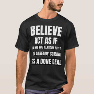 Camiseta Inspiração Acredita age como se inspiração motivac