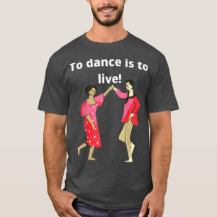 Camiseta inspiração para dança do excelente, motivação dos