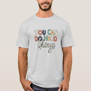 Camiseta Inspiração Você Pode Fazer Coisas De Duro Professo