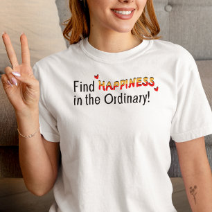 Camiseta Inspiradora Encontre Felicidade no Ordiná