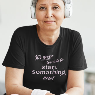 Camiseta Inspiradora para Começar Algo Novo
