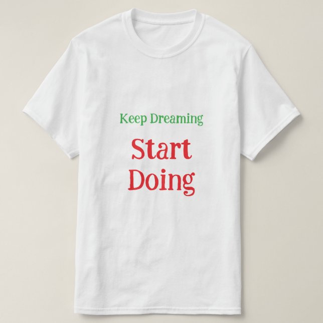 Camiseta Inspirational Dream Big Motivational Quote T-Shirt (Frente do Design)