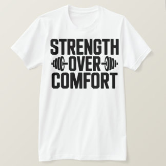 Camiseta Inspirational Gym Quote Strength Over Comfort Tee