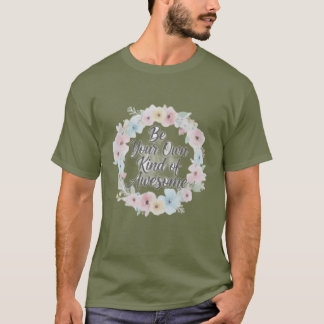 Camiseta Inspirational T-shirt – Be Your Own Kind of Awesom