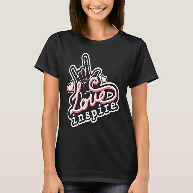 Camiseta inspire Love ASL ILY Hand Sign Language Daf Aware (Frente)