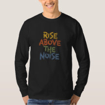 Inspiring Distressed Rise Above The Noise Typograp