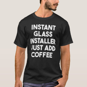 Camiseta Instalador de Vidro Instantâneo Basta Adicionar Ca