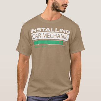 Camiseta Instalando Mecânico de Carros Por Favor Aguarde Me